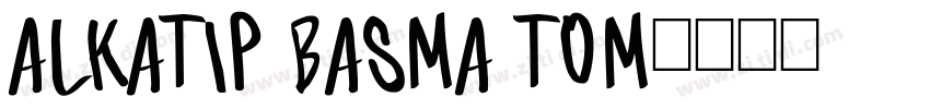 ALKATIP Basma Tom字体转换